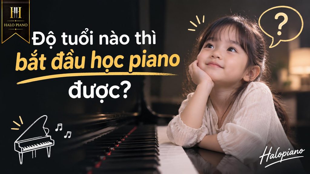 Độ tuổi nào thì bắt đầu học piano được?