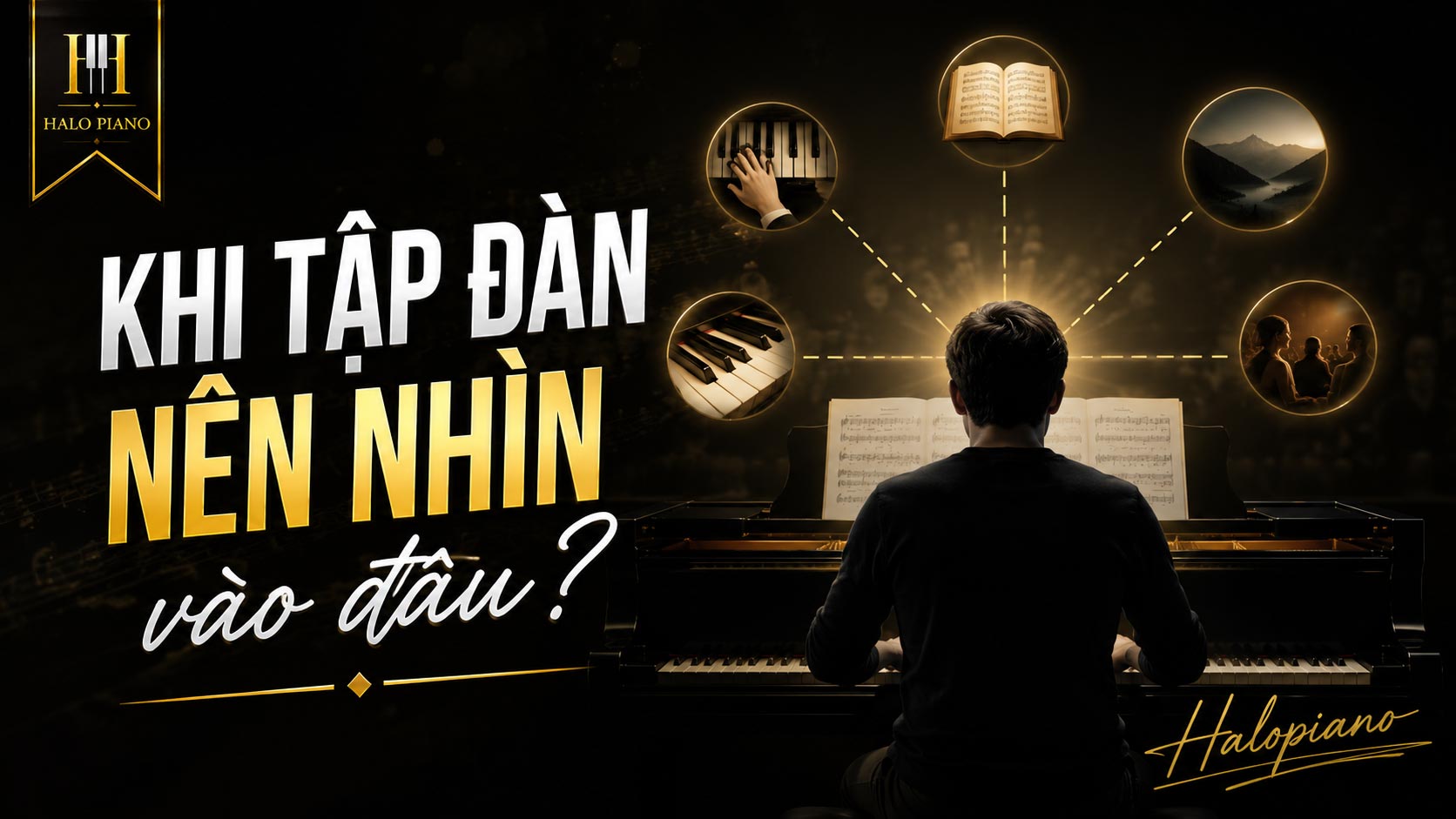 Khi tập đàn nên nhìn vào đâu?